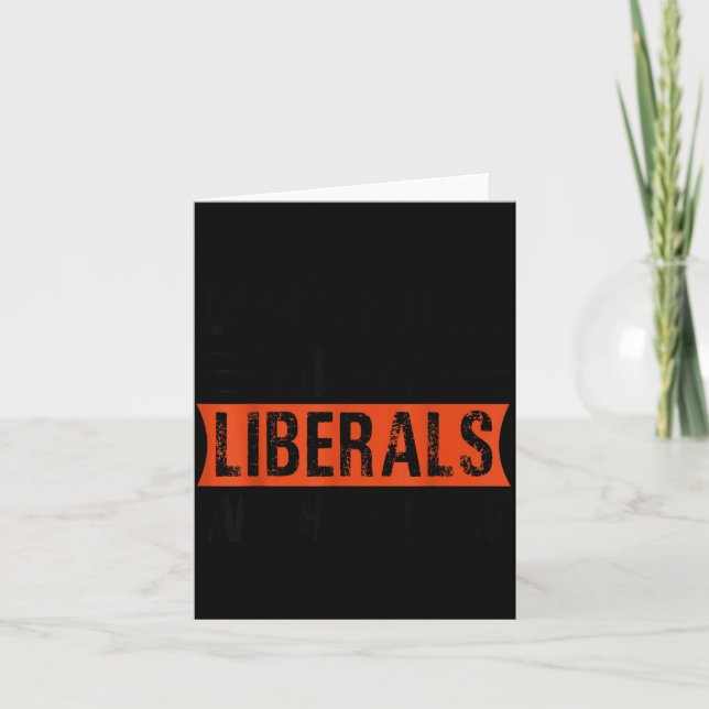 Tarjeta Don't Make Fun Of Liberals Without Me Funny Litica (Anverso)