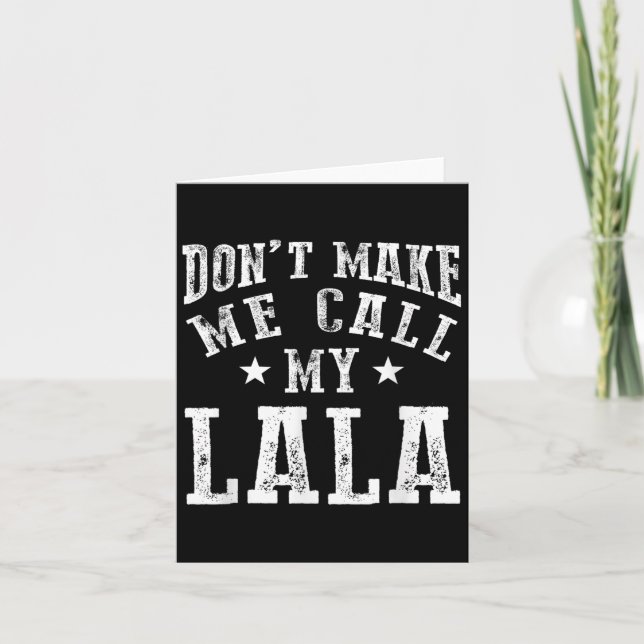 Tarjeta Don't Make Me Call My Lala Grandma Fun Granhild Qu (Anverso)