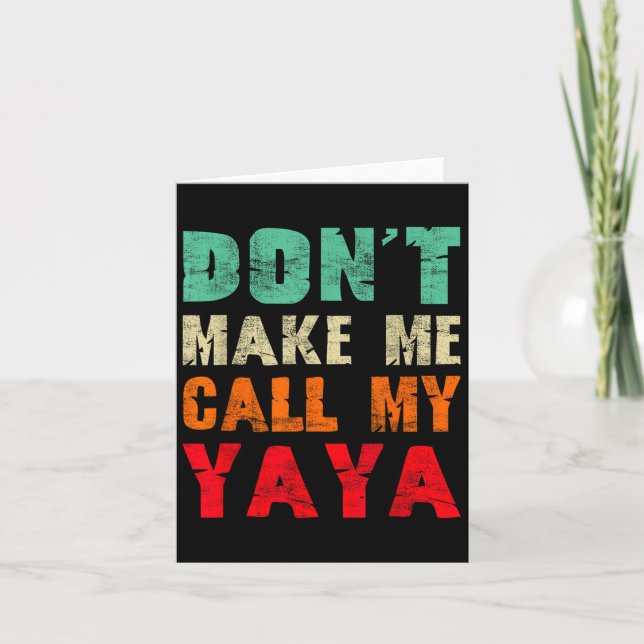 Tarjeta Don't Make Me Call My Yaya Grandma Funny Granhild  (Anverso)