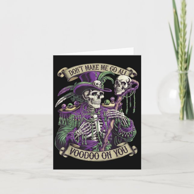 Tarjeta Don't Make Me Go All Voodoo On You Skeleton Mardi  (Anverso)