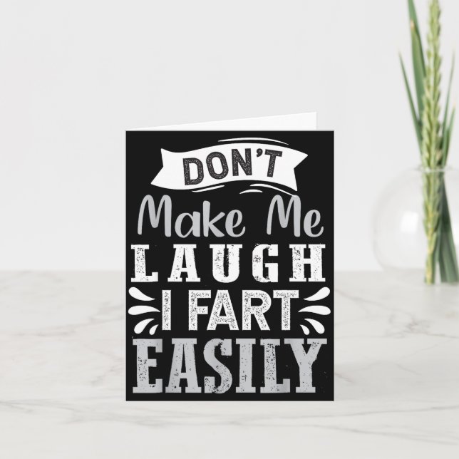 Tarjeta Don't Make Me Laugh I Fart Easily, Laugh Fart  (Anverso)