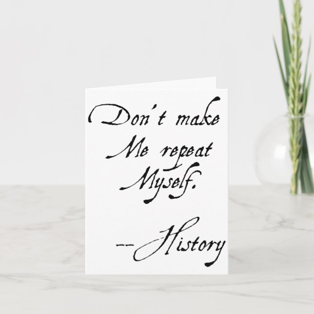 Tarjeta Don't Make Me Repeat Myself History Funny Nerdy Ge (Anverso)