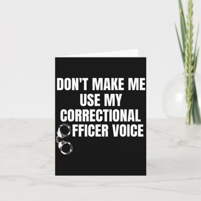 Tarjeta Don't Make Me Use My Correctional Officer Voice Fu (Anverso)