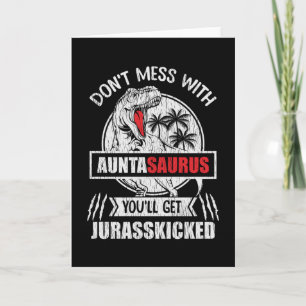 Tarjeta Don't Mess With Auntasaurus Dinosaur Auntie Family