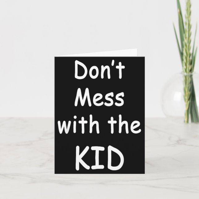 Tarjeta Don't Mess With The Kid  (Anverso)