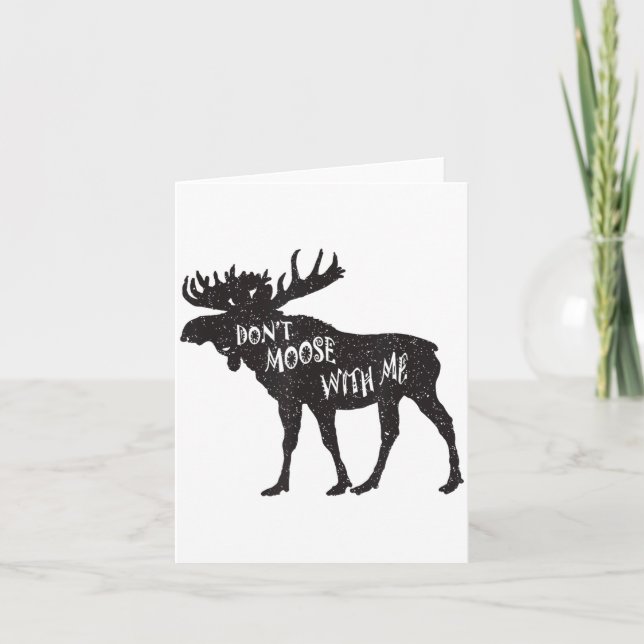 Tarjeta Don't Moose With Me Distressed Animal Lover Gift  (Anverso)