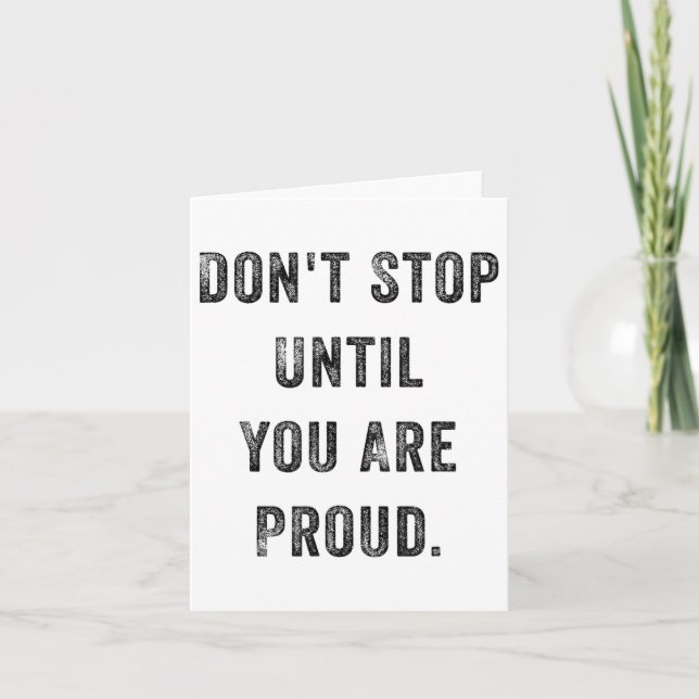 Tarjeta Don't Stop Until You Are Proud Insrational Motivat (Anverso)