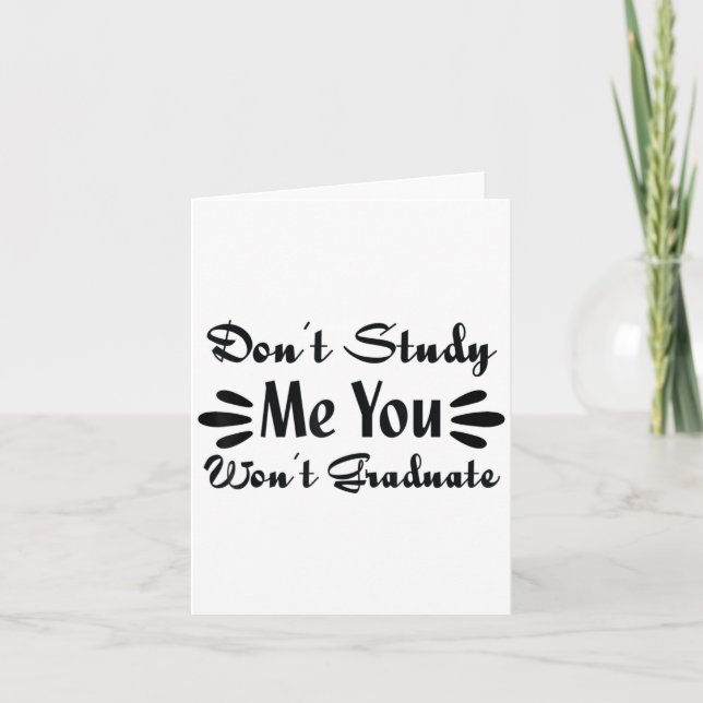 Tarjeta Don't Study Me You Won't Graduate Quote Gift For G (Anverso)