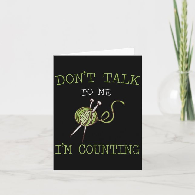 Tarjeta Don't Talk To Me I'm Counting Crochet Knitting Quo (Anverso)