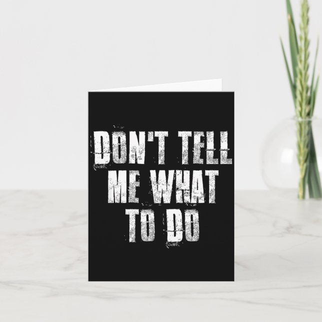 Tarjeta Don't Tell Me What To Do Motivational  (Anverso)