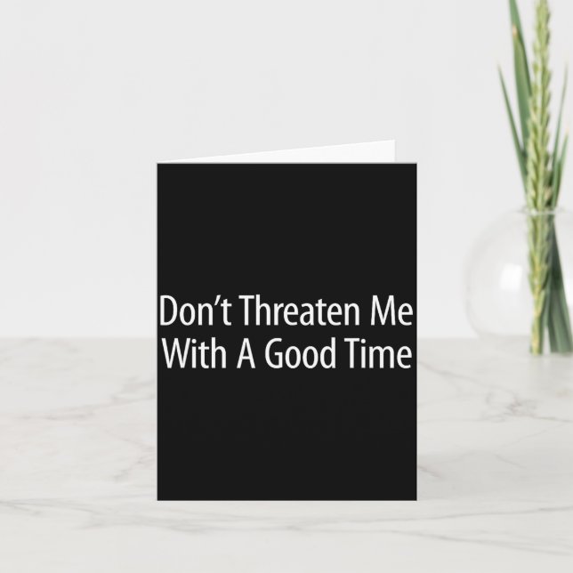 Tarjeta Don't Threaten Me With A Good Time -  (Anverso)