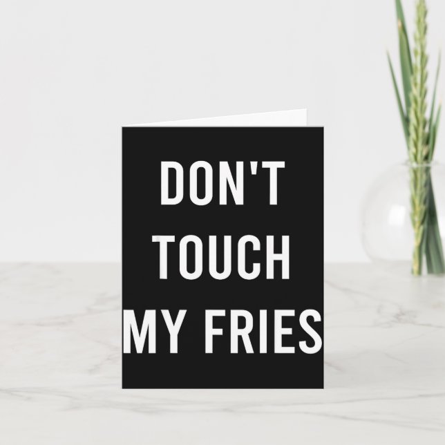 Tarjeta Don't Touch My Fries Funny Junk Fast Food Gag Gift (Anverso)
