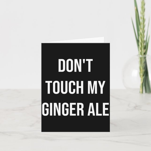 Tarjeta Don't Touch My Ginger Ale Funny Food Foodie Premiu (Anverso)