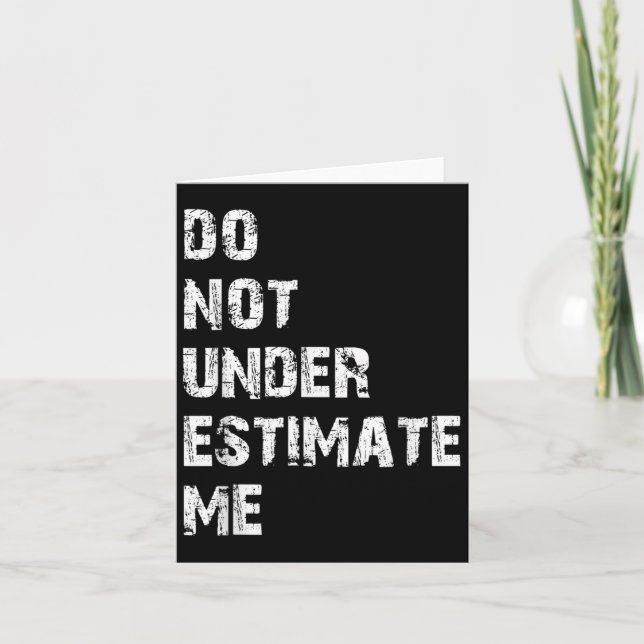 Tarjeta Don't Underestimate Me Funny Quote Gift  (Anverso)