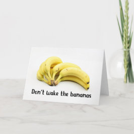Tarjeta Don't wake the bananas