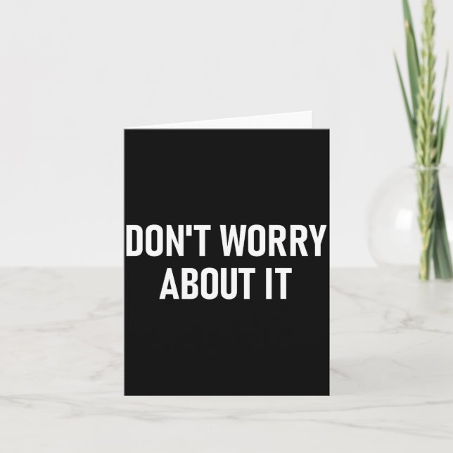 Tarjeta Don't Worry About It, Funny, Jokes, Sarcastic  (Anverso)