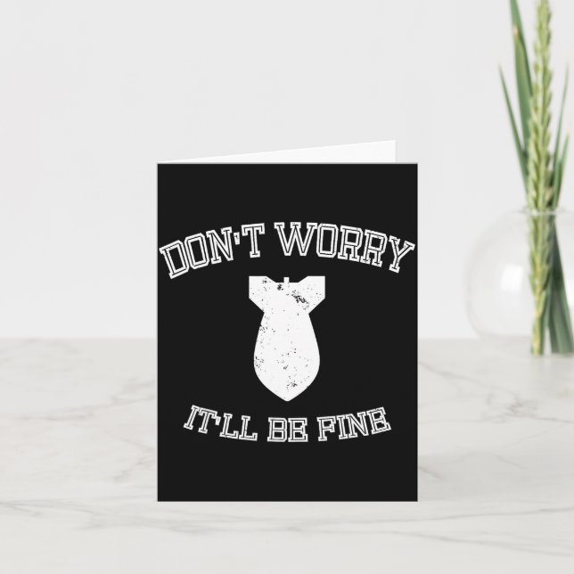 Tarjeta Don't Worry It'll Be Fine With Funny Bomb  (Anverso)