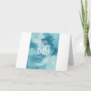 Tarjeta Dream Big Little One Quote