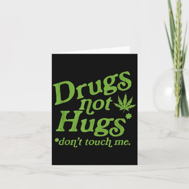 Tarjeta Drug Not Hugs Don't Touch Me Weed Canabis  (Anverso)