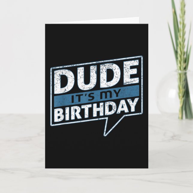 Tarjeta Dude Its My Birthday Party Happy Celebration (Anverso)