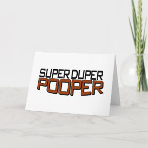 Tarjeta Duper estupendo Pooper