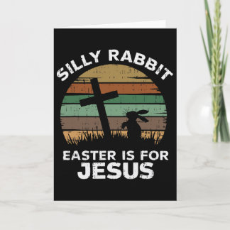 Tarjeta Easter Day Silly Rabbit Easter Is For Jesus Christ