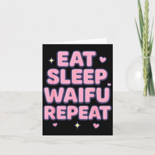 Tarjeta Eat Sleep Waifu Repeat Cute Anime Girl Fan Otaku M (Anverso)