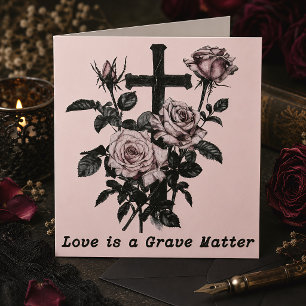 Tarjeta El amor es un asunto grave Rosas y Cruz góticas