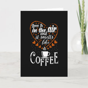 Tarjeta El amor está en el aire huele como el café