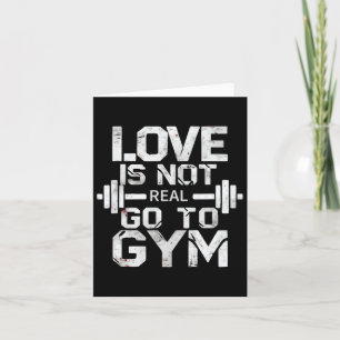 Tarjeta El Amor No Es Real Ir A La Motivación Del Gimnasio