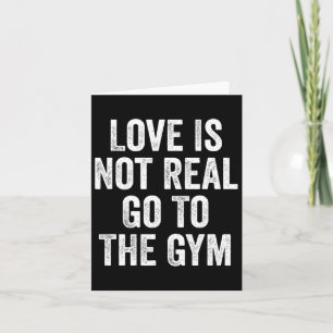 Tarjeta El Amor No Es Real Ir Al Gimnasio Bodybuildin