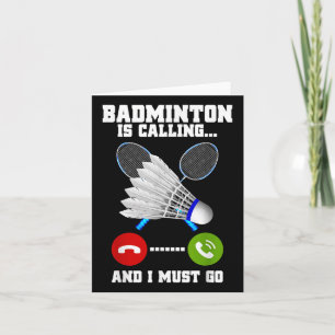 Tarjeta El bádminton está llamando y debo ir raqueta bádmi