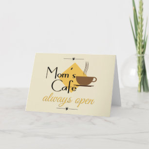 Tarjeta El café de mamá siempre abierto