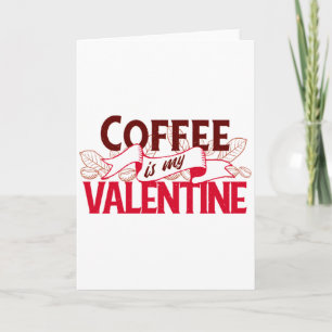 Tarjeta El café es mi San Valentín Camiseta Día de San Val