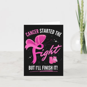 Tarjeta El cáncer comenzó la lucha, pero terminaré con el 