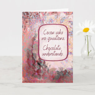 Tarjeta El chocolate entiende - Ánimo de chocolate