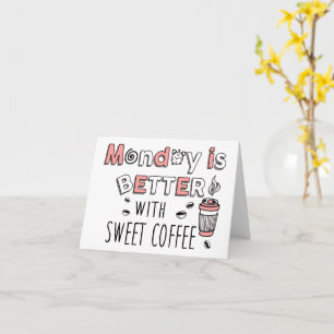 Tarjeta El lunes es mejor con café dulce