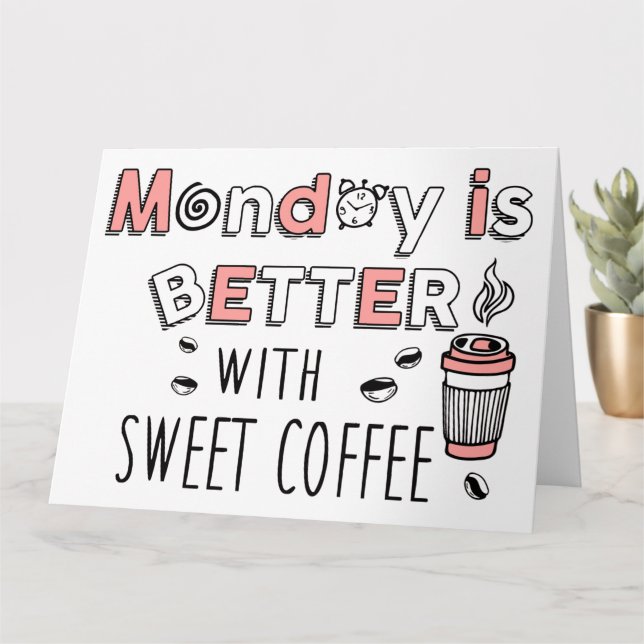 Tarjeta El lunes es mejor con café dulce (Planta pequeña)