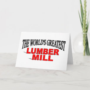 Tarjeta El mayor Molino de Lumber del mundo