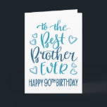Tarjeta El mejor hermano de la tipografía de cumpleaños nú<br><div class="desc">Tipografía simple pero audaz en tonos azules para desear a tu mejor hermano un feliz cumpleaños número 90. © Ness Nordberg</div>