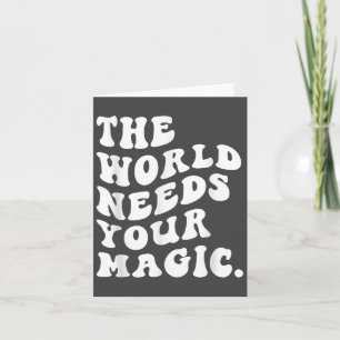 Tarjeta El Mundo Necesita Tu Magia Motivacional Retro