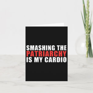 Tarjeta El patriarcado es mi feminista cardio fuerte
