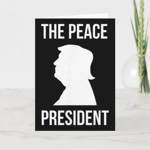Tarjeta El presidente de la paz, Trump presidente de la pa