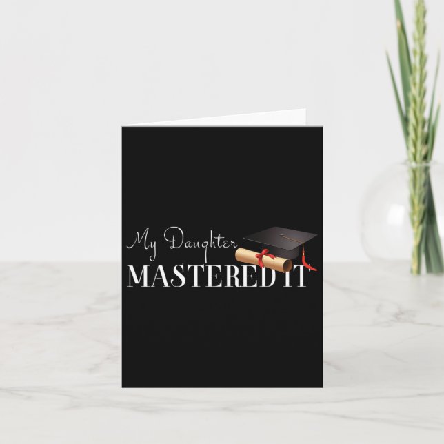 Tarjeta ¡El Regalo De Graduación De Mi Hija Lo Dominó! (Anverso)