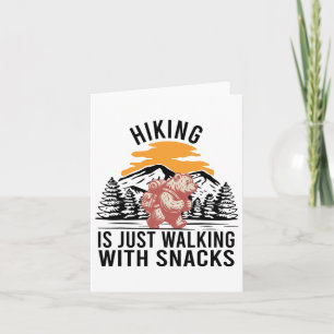 Tarjeta El Senderismo Es Sólo Una Paseada Con Aperitivos Y