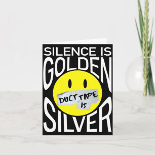 Tarjeta El silencio es dorado la cinta adhesiva es plata d