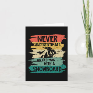 Tarjeta El Snowboard Nunca Subestima A Un Viejo Con Un Hom