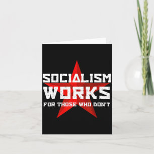 Tarjeta El socialismo funciona para aquellos que no