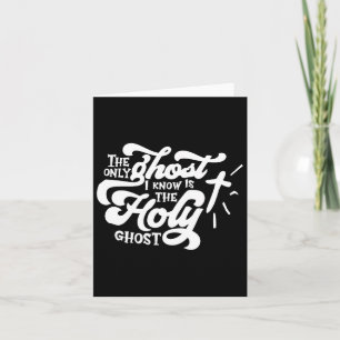 Tarjeta El Único Fantasma Que Conozco Es El Espíritu Santo