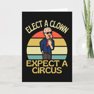 Tarjeta Elect A Clown Expect A Circus Joe Biden Out